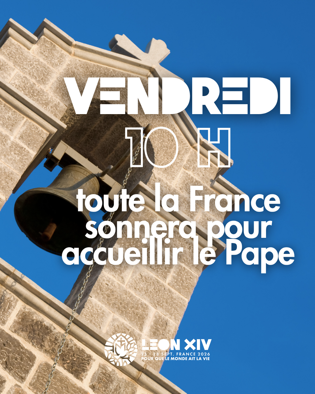 Appel à faire sonner les cloches à l&rsquo;occasion de l&rsquo;arrivée du Pape Léon XIV vendredi 25 septembre à 10h